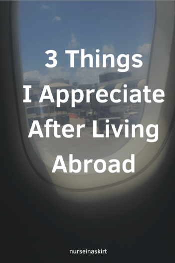 3 Things I Appreciate After Living Abroad