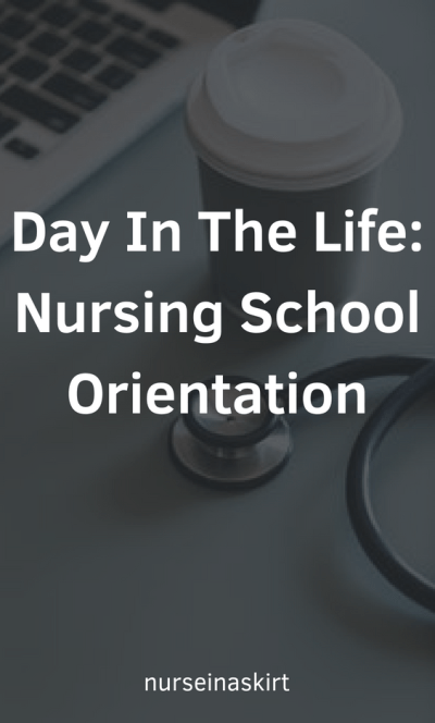 Day In The Life_ Nursing School Orientation