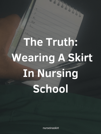 The Truth About Wearing A Skirt In Nursing School