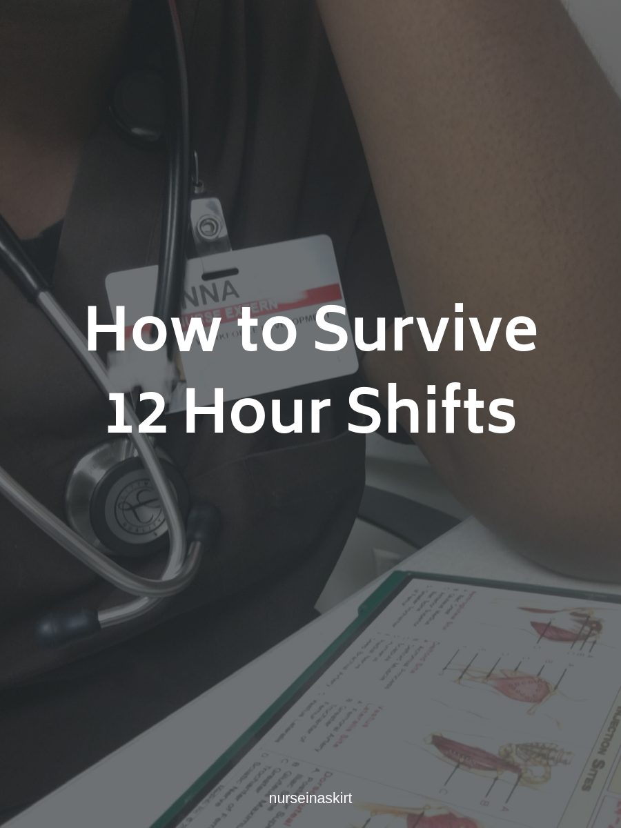 Surviving 12 Hour Shifts – NURSE ANNA