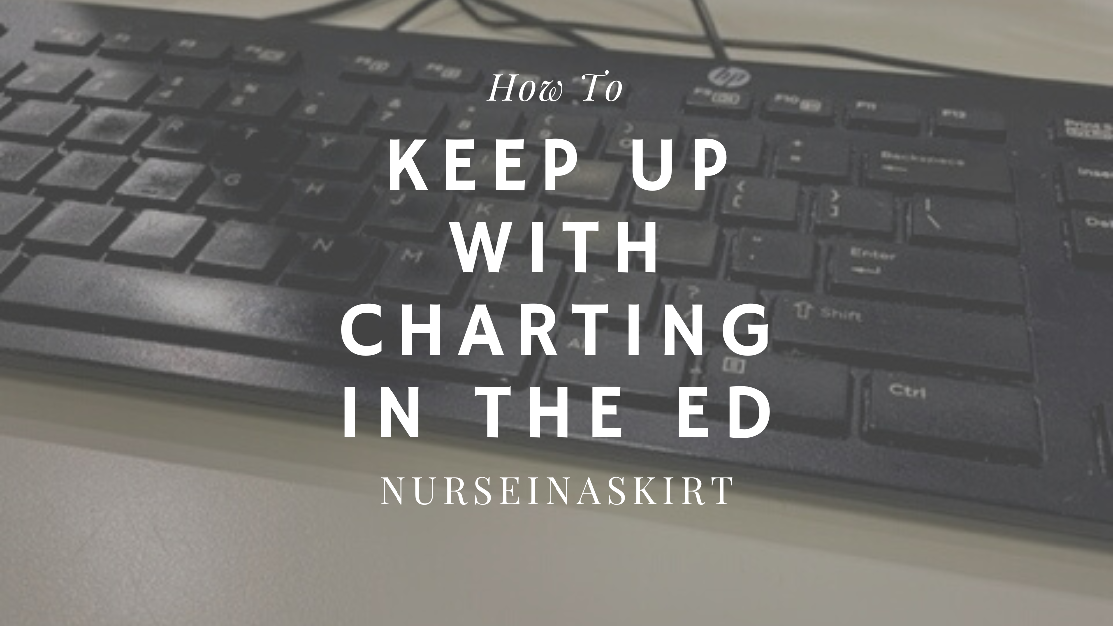 HOW TO KEEP UP WITH CHARTING│ER NURSE – NURSE ANNA